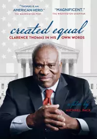 Created Equal: Clarence Thomas in His Own Words
