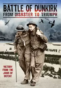 Battle of Dunkirk: From Disaster to Triumph