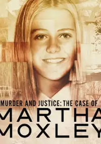 Murder and Justice: The Case of Martha Moxley