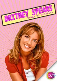 Brtiney Spears: droga do wolności