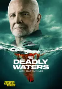 Deadly Waters with Captain Lee