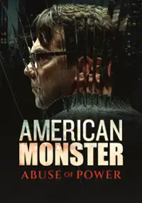 American Monster: Abuse of Power