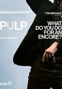 Pulp: What Do You Do for an Encore?