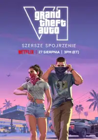 Grand Theft Auto VI: Szersze spojrzenie
