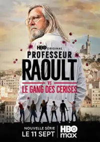 Professeur Raoult vs le Gang des Cerises